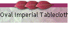 Oval Imperial Tablecloth