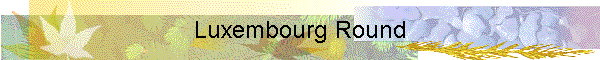 Luxembourg Round