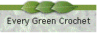 Every Green Crochet