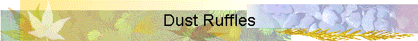 Dust Ruffles