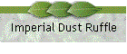 Imperial Dust Ruffle