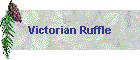 Victorian Ruffle