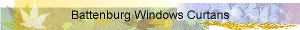 Battenburg Windows Curtans