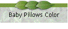 Baby Pillows Color