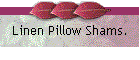 Linen Pillow Shams.