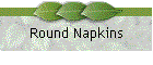 Round Napkins