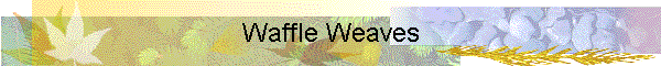 Waffle Weaves